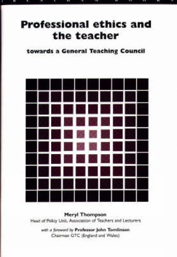 Cover image for Professional Ethics and the Teacher: Towards a General Teachers' Council
