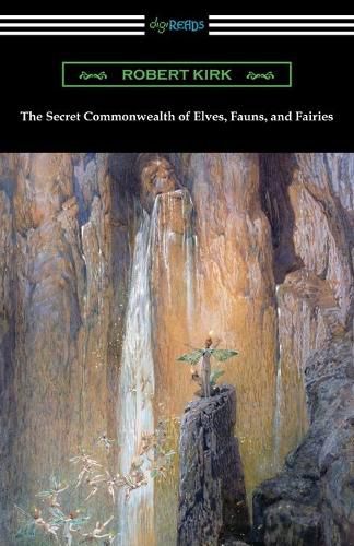 Cover image for The Secret Commonwealth of Elves, Fauns, and Fairies