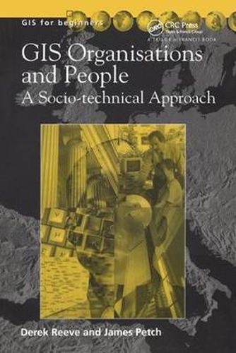 Cover image for GIS, Organisations and People: A Socio-technical Approach