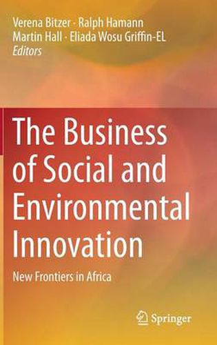 The Business of Social and Environmental Innovation: New Frontiers in Africa