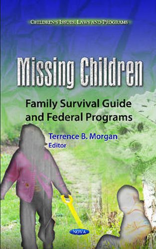 Cover image for Missing Children: Family Survival Guide & Federal Programs