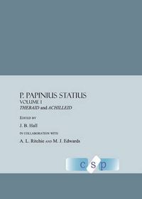 Cover image for P. Papinius Statius Volume I: Thebaid and  Achilleid