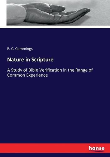 Cover image for Nature in Scripture: A Study of Bible Verification in the Range of Common Experience