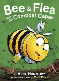 Cover image for Bee & Flea and the Compost Caper