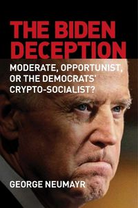 Cover image for The Biden Deception: Moderate, Opportunist, or the Democrats' Crypto-Socialist?