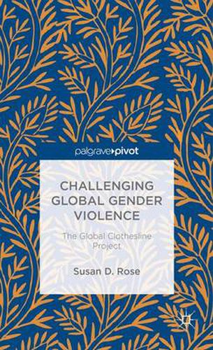 Cover image for Challenging Global Gender Violence: The Global Clothesline Project