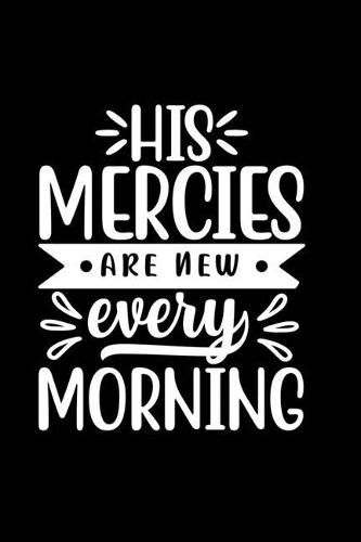 Cover image for His Mercies Are New Every Morning