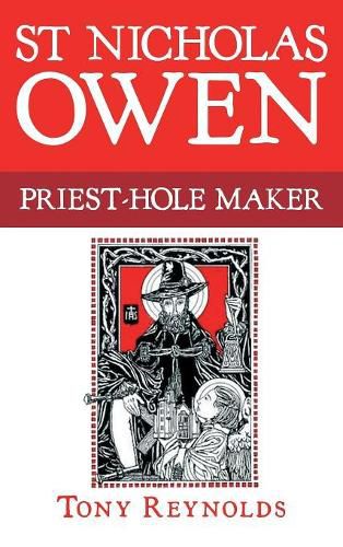 St Nicholas Owen: Priest-Hole Maker