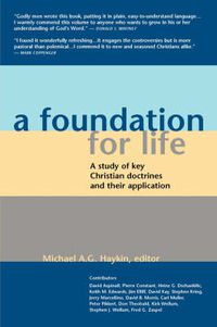 Cover image for A Foundation for Life: A Study of Key Christian Doctrines and Their Application