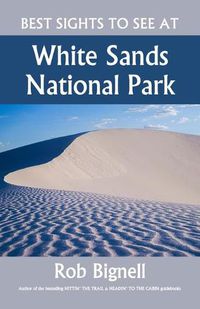 Cover image for Best Sights to See at White Sands National Park