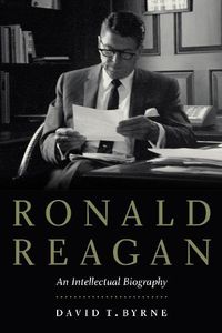 Cover image for Ronald Reagan: An Intellectual Biography