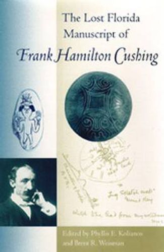 Cover image for The Lost Florida Manuscript of Frank Hamilton Cushing