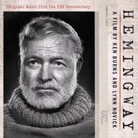 Cover image for Hemingway, A Film By Ken Burns And Lynn Novick.  Original Music From The Pbs Documentary
