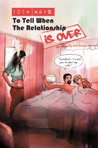 Cover image for 101+ Ways to Tell When the Relationship is Over