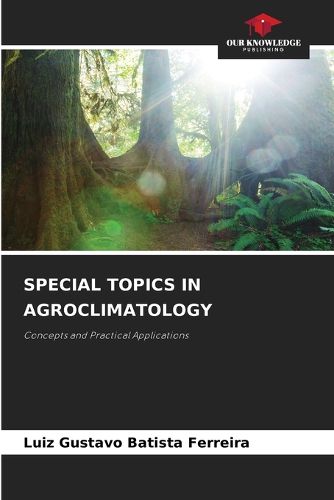 Special Topics in Agroclimatology