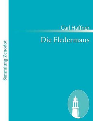 Cover image for Die Fledermaus: Operette in Drei Aufzugen