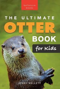 Cover image for The Ultimate Otter Book for Kids