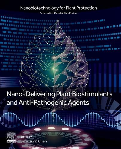 Cover image for Nano-Delivering Plant Biostimulants and Anti-Pathogenic Agents