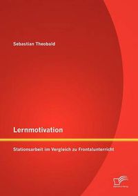 Cover image for Lernmotivation - Stationsarbeit im Vergleich zu Frontalunterricht