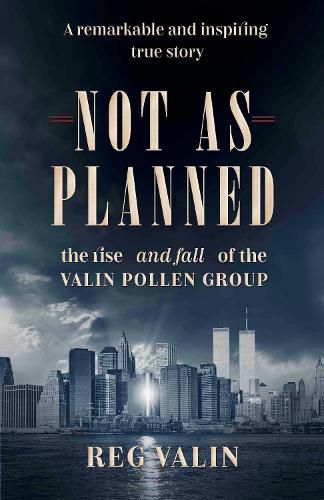 Cover image for Not As Planned: the rise - and fall - of the Valin Pollen Group