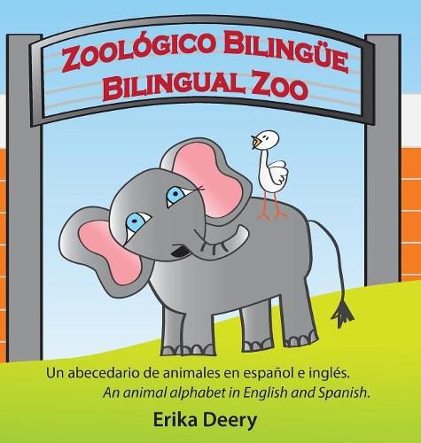 Cover image for Zoologico Bilingue / Bilingual Zoo: Un abecedario de animales en espanol e ingles / An animal alphabet in English and Spanish