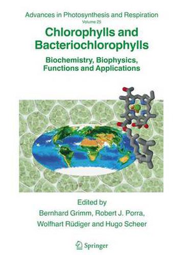 Cover image for Chlorophylls and Bacteriochlorophylls: Biochemistry, Biophysics, Functions and Applications