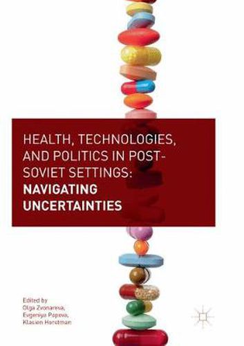 Cover image for Health, Technologies, and Politics in Post-Soviet Settings: Navigating Uncertainties