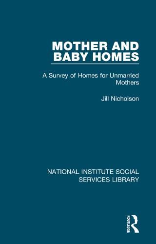 Cover image for Mother and Baby Homes: A Survey of Homes for Unmarried Mothers