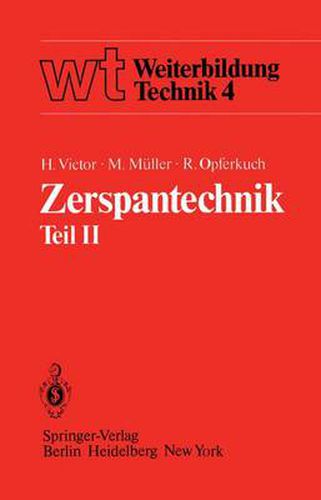 Zerspantechnik: Teil II Drehen, Hobeln und Stossen, Raumen, Bohren, Frasen