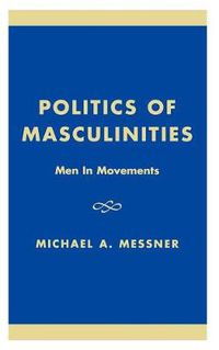 Cover image for Politics of Masculinities: Men in Movements