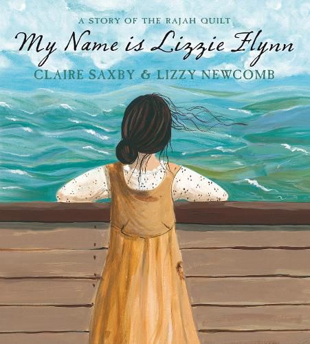 My Name is Lizzie Flynn: A Story of the Rajah Quilt