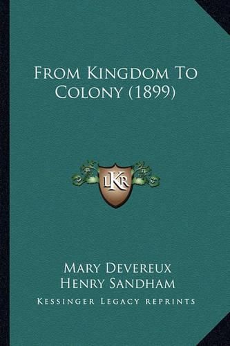 From Kingdom to Colony (1899) from Kingdom to Colony (1899)