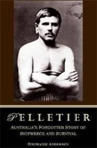 Cover image for Pelletier: The Forgotten Castaway of Cape York