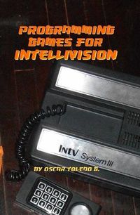 Cover image for Programming Games for Intellivision