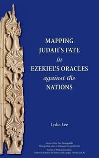 Cover image for Mapping Judah's Fate in Ezekiel's Oracles against the Nations