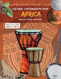 Cover image for Cultural Contributions from Africa: Banjos, Coffee, and More