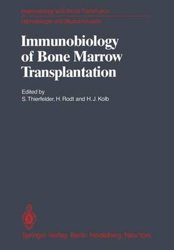 Immunobiology of Bone Marrow Transplantation: International Seminar of the Institut fur Hamatologie, GSF, Munich under the auspices of the European Communities March 8-10, 1979, Neuherberg/Munchen