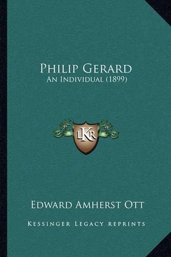 Philip Gerard: An Individual (1899)