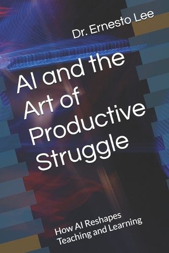 Cover image for AI and the Art of Productive Struggle