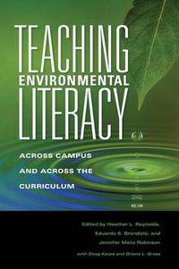 Cover image for Teaching Environmental Literacy: Across Campus and Across the Curriculum