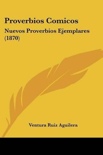 Cover image for Proverbios Comicos: Nuevos Proverbios Ejemplares (1870)