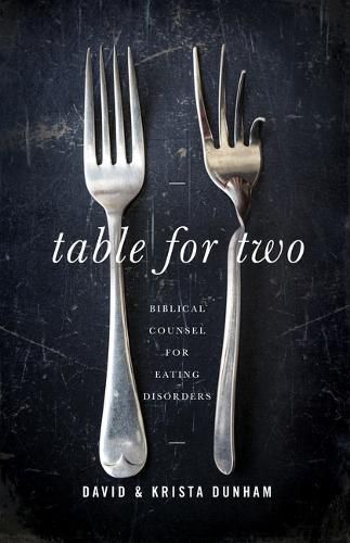 Cover image for Table for Two: Biblical Counsel for Eating Disorders