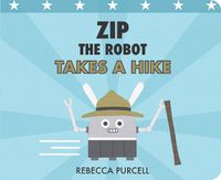 Cover image for Zip the Robot Takes a Hike