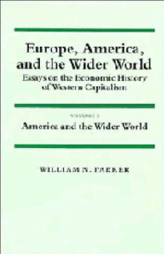 Cover image for Europe, America, and the Wider World: Volume 2, America and the Wider World: Essays on the Economic History of Western Capitalism