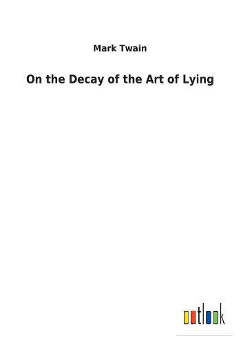 Cover image for On the Decay of the Art of Lying