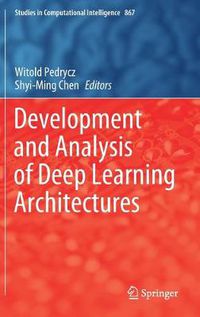 Cover image for Development and Analysis of Deep Learning Architectures