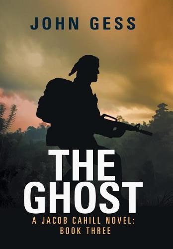 Cover image for The Ghost: A Jacob Cahill Novel: Book Three