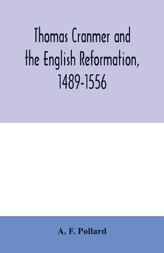 Thomas Cranmer and the English Reformation, 1489-1556