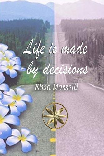 Cover image for LIFE IS MADE by DECISIONS