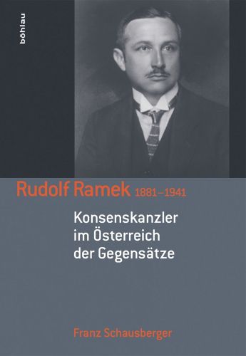 Cover image for Rudolf Ramek 1881--1941: Konsenskanzler im Osterreich der Gegensatze